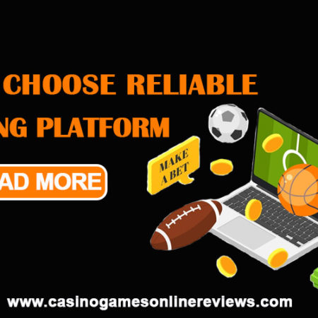 How to Choose a Reliable Betting Platform?